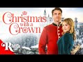 Christmas With A Crown A Royal Miracle ️ FULL Royal Christmas Romance Movie Hallmark