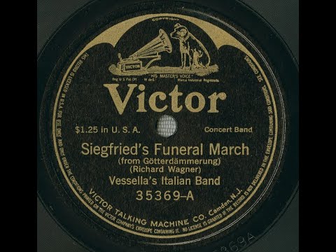 "Siegfried's Funeral March" = Vessella's Italian Band on Victor 35369 (1914) composer Richard Wagner
