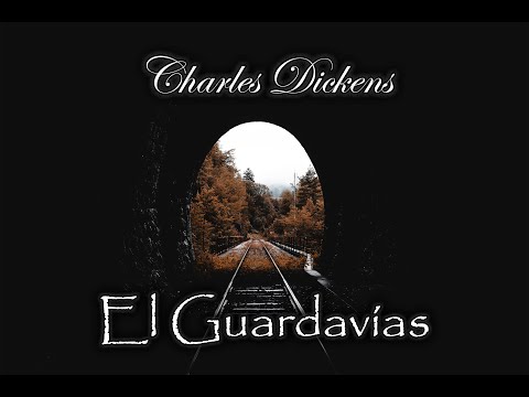 El guardavías - Audiolibro de Charles Dickens - Narrado