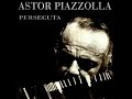Astor Piazzolla - Persecuta - 1977