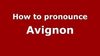 How to pronounce Avignon