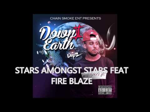 Dipz - Stars Amongst Stars Ft. Fire Blaze