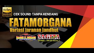 Download lagu CEK SOUND TANPA KENDANG || FATAMORGANA VARIASI JARANAN JANDHUT mp3