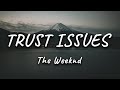 The Weeknd Trust Issues Lyrics