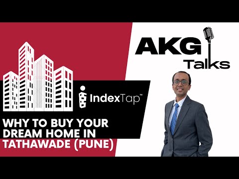 Why to Buy Your Dream Home in Tathawade (Pune)? | AKG Talks | Part-16