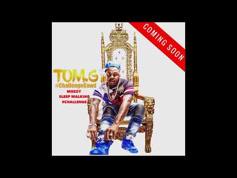 Tom. G #ChallengeGawd Mozzy Sleep Walkin Challenge