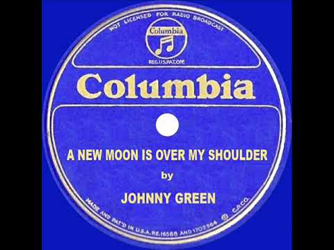 1934 Johnny Green - A New Moon Is Over My Shoulder (Bernice Park, vocal)