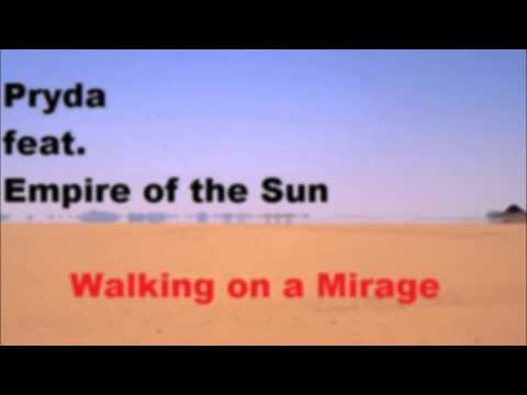 Pryda feat. Empire of the Sun: Walking on a Mirage