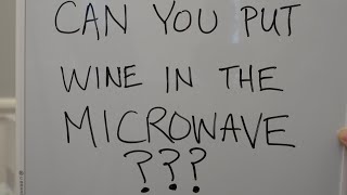Can You Put Wine in the Microwave?