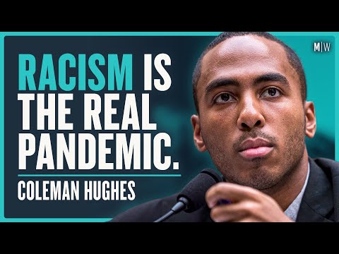 Bringing An End To Race Politics - Coleman Hughes