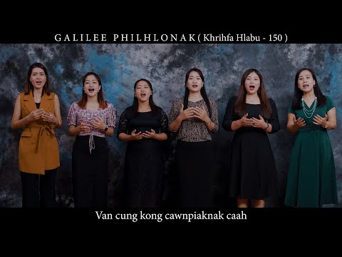 Galilee Philhlonak (Khrihfa Hlabu 150) - Sumsel Hlasa Phu