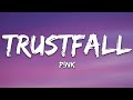 P!NK - TRUSTFALL (Lyrics)