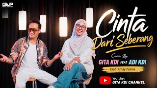 Download lagu CINTA DARI SEBERANG  - COVER BY GITA KDI FT ADI KDI mp3