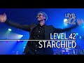 Level 42 - Starchild (Live at Leverkusener Jazztagen - 2022) 4K