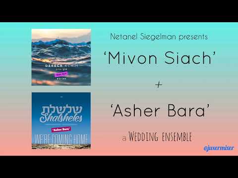 'Mivon Siach' + 'Asher Bara' - Derech Achim & Shalsheles - A Wedding Ensemble