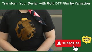 Transform Your Design with Gold DTF Film by Yamation