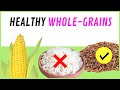 7 Healthy Whole Grain Foods That You Should Eat