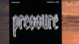 Official Audio: Pressure by Peruzzi ft FireBoy Dml