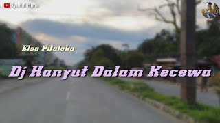 Download lagu D Hanyut Dalam Kecewa - slow bass remix (Elsa Pitaloka) mp3