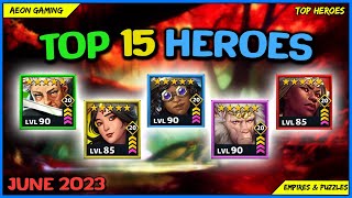 Best Heroes List on June 2023 - Empires &amp; Puzzles |TOP HEROES|