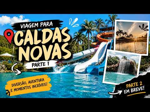 Caldas novas | Parte 1