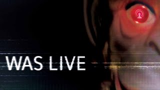 WAS LIVE - Facebook Live Found Footage Horror Movie - Official Trailer (2016)