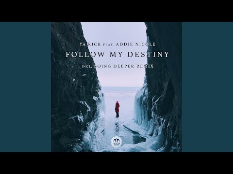 Follow My Destiny [Going Deeper Extended Remix]
