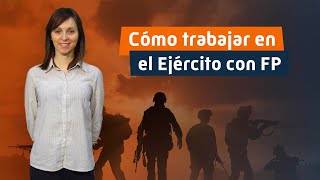 Cómo trabajar en el Ejército con FP