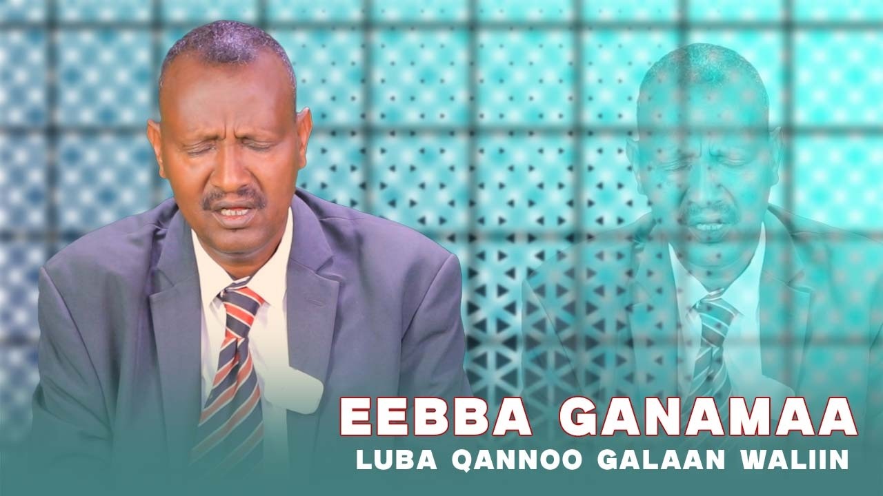 Eebba Ganamaa Luba Qannoo Galaan  Waliin / 761