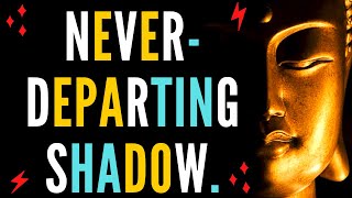 Never-Departing Shadow | English Motivation video | Buddha Quotes Status || Buddha Quotes About life