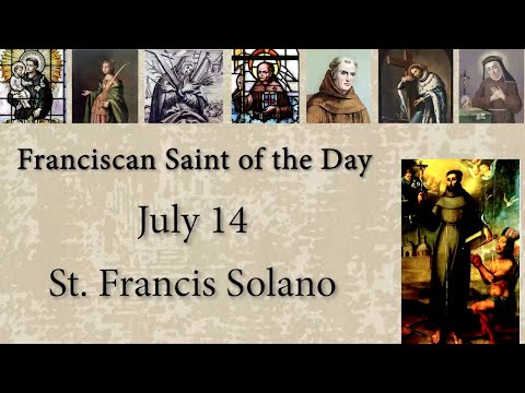 Jul 14 - St. Francis Solano - Franciscan Saint of the Day