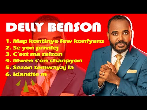 Delly Benson – Compilation Évangélique | Map Kontinye Fèw Konfyans, Sezon Temwayaj la...