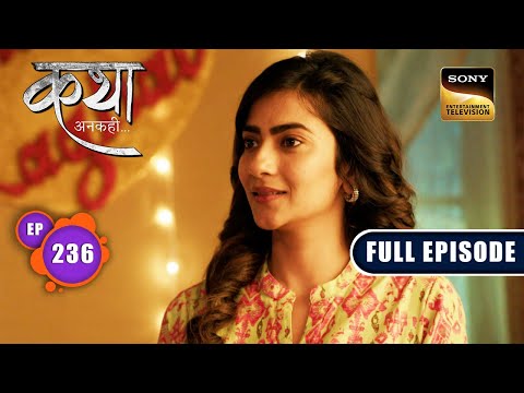 Three Month Anniversary | Katha Ankahee - Ep 236 | Full Episode | 30 October 2023