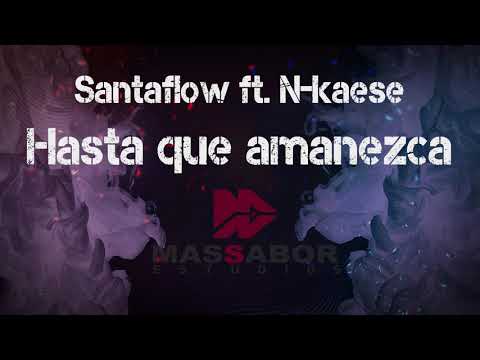 Santaflow ft. N-Kaese - Hasta que amanezca