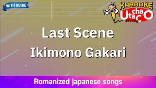 Last Scene – Ikimonogakari (Romaji Karaoke with guide)