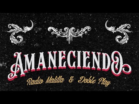 Amaneciendo · Radio Malilla · Doble Play (Lyric Video)