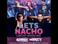 Let S Nacho Dj Harsh Bhutani Dj Mercy
