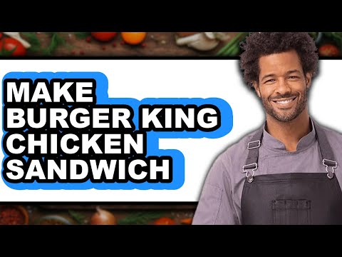 How To Make Burger King Chicken Sandwich (Only Way)