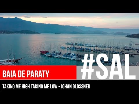 BAIA DE PARATY | #SAL | Taking Me High Taking Me Low - Johan Glossner