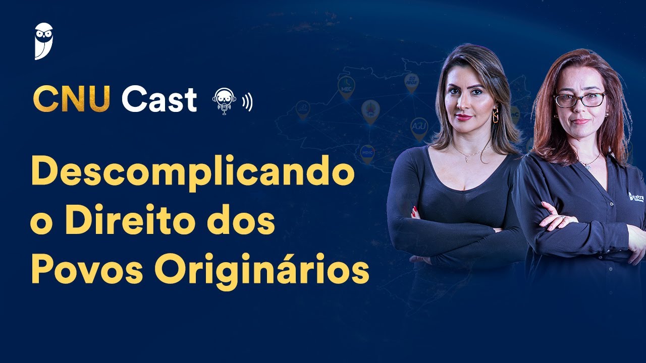 Descomplicando o Direito dos Povos Originários - CNU Cast