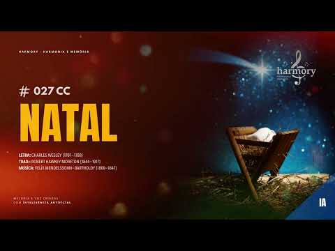 Natal - 027 CC | Eis dos anjos a harmonia, cantam glória ao novo Rei