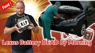 Lexus battery DEAD by morning. FIXED