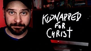 Kidnapped for Christ Is an Infuriatingly Great Movie