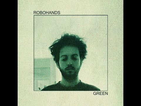 Robohands - Green (full album) [Jazz] [UK, 2018] online metal music video by ROBOHANDS