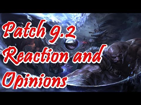 Patch 9.2 Reaction and Opinions