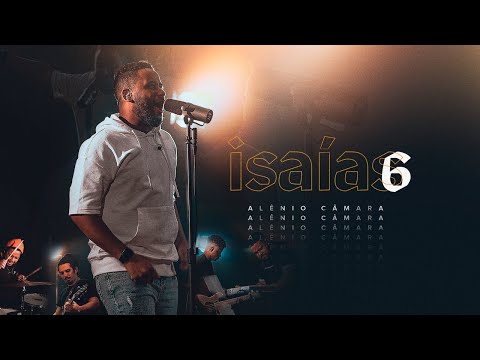 Isaías 6 - Alênio Câmara ( Clipe Oficial )