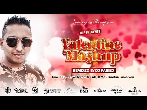 DJ Faried | Valentine Mashup 2022 | Tum Hi Ho, Love Nwantiti, All Of Me, Raatan Lambiyan
