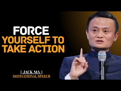 Force Yourself To Take Action | Jack Ma Best Motivational Speech.