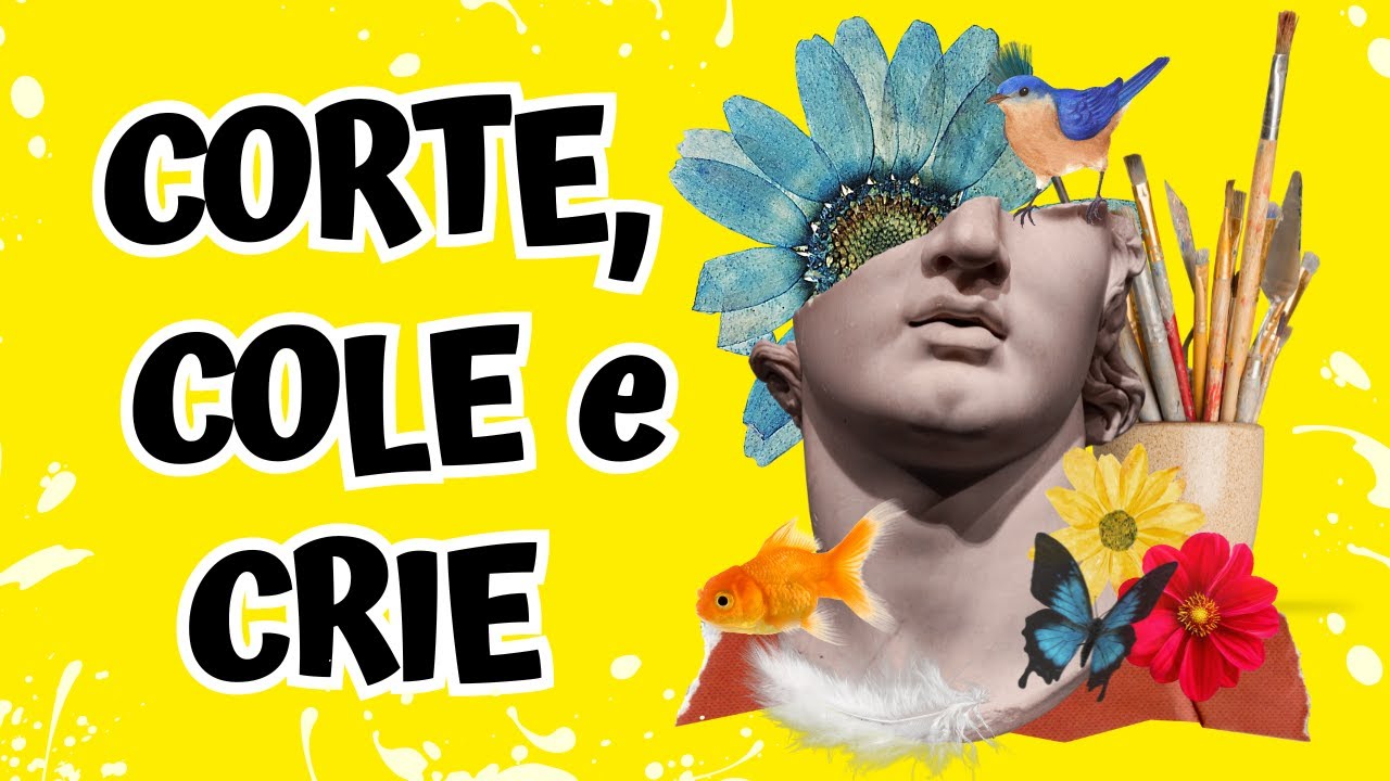 Colagem: A Arte da Reinvenção.