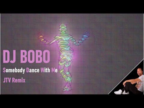 DJ Bobo - Somebody Dance With Me (JTV 2023 Remix)